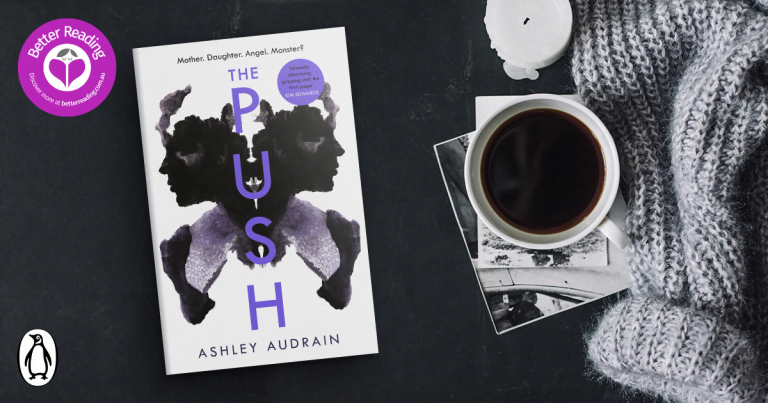 Addictive, Gripping, Compulsive: Read our Review of The Push by Ashley Audrain