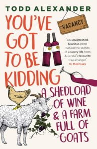 You've Got To Be Kidding: A Shedload of Wine and a Farm Full of Goats