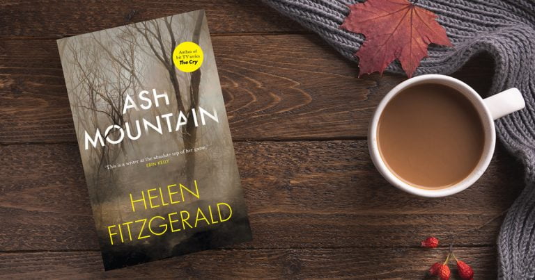 Gripping Australian Domestic Noir: Read an Extract of Ash Mountain by Helen FitzGerald