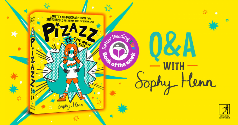 Inspiration and advice: Q&A with Sophy Henn, author of Pizazz vs the New Kid
