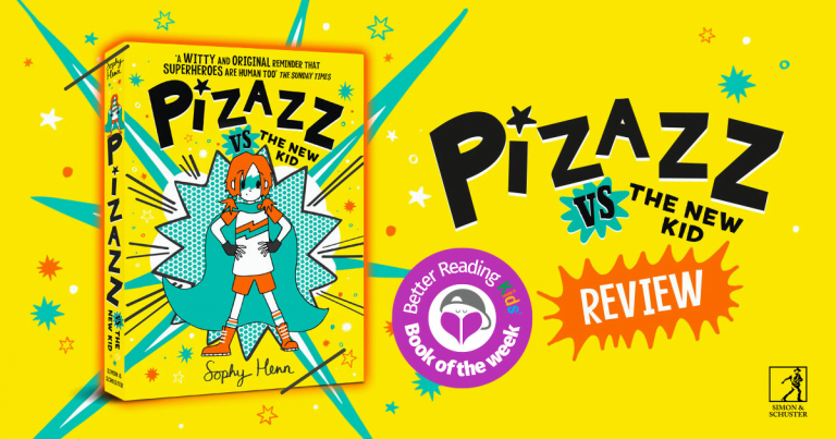 Witty and relatable: Read our review of Pizazz vs the New Kid by Sophy Henn