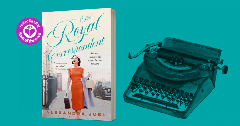 Alexandra Joel's The Royal Correspondent is, Quite Simply, Fabulous