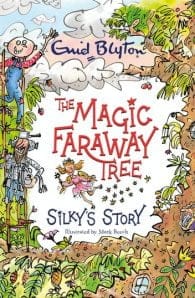 The Magic Faraway Tree: Silky's Story
