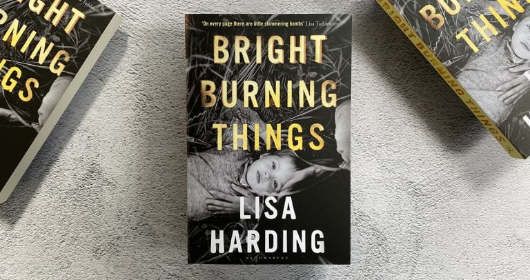Moving and Powerful: Read our Review of Bright Burning Things by Lisa Harding