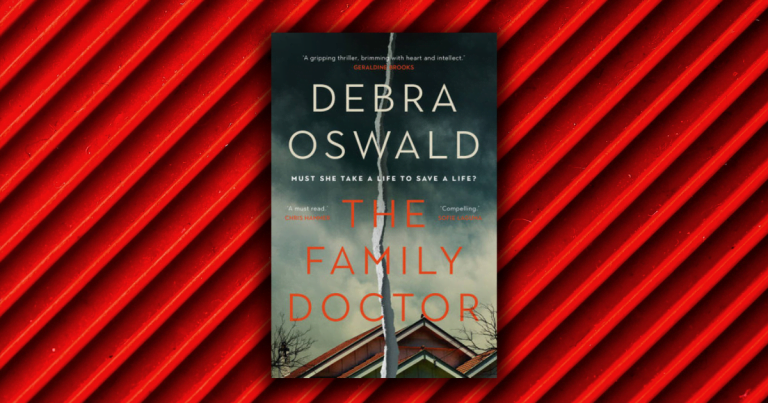 Powerful and Thought-Provoking: Read a Review of The Family Doctor by Debra Oswald