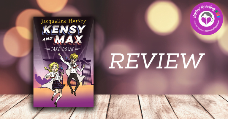 Round Seven - In Singapore! Read our Review of Kensy and Max 7: Take Down by Jacqueline Harvey