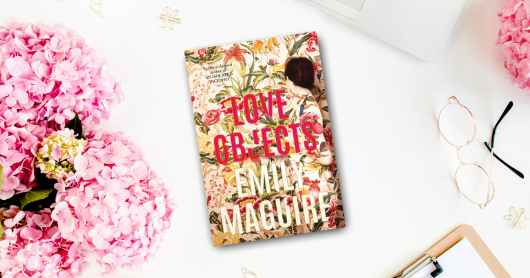 Unforgettable and Deeply Moving: Read a Sample Chapter of Love Objects by Emily Maguire
