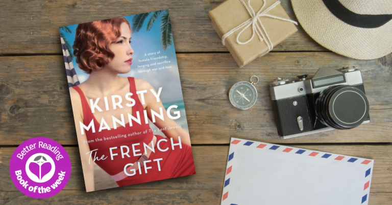 Friendship and Sacrifice: Read an Extract From The French Gift by Kirsty Manning