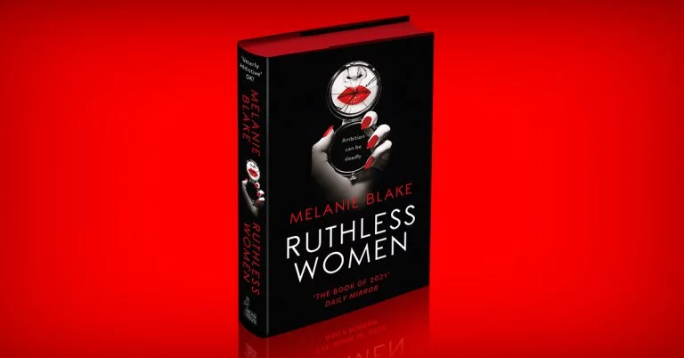 Scandal, Betrayal and Deadly Ambition: Read an Extract from Ruthless Women by Melanie Blake