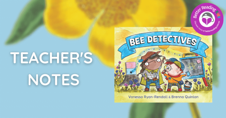 Discussions, Questions and Activities: Teacher’s Notes from Bee Detectives by Vanessa Ryan-Rendall and Brenna Quinlan
