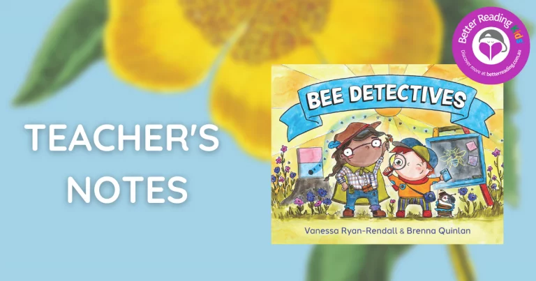 Discussions, Questions and Activities: Teacher’s Notes from Bee Detectives by Vanessa Ryan-Rendall and Brenna Quinlan