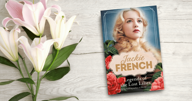 Read an Extract of Jackie French's Thrilling New Historical Novel, Legends of the Lost Lilies