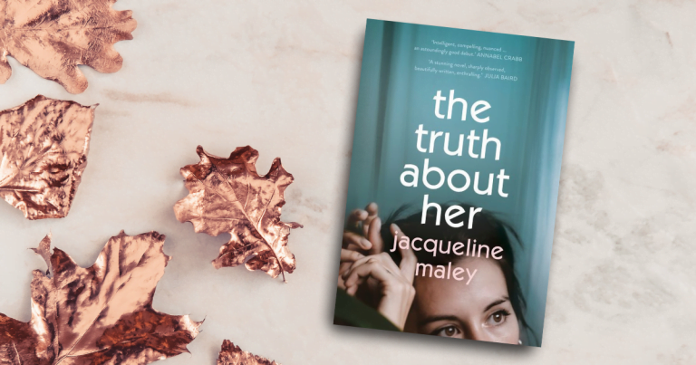 Witty, Wise and Ruefully Tender: Read an Extract of The Truth About Her by Jacqueline Maley