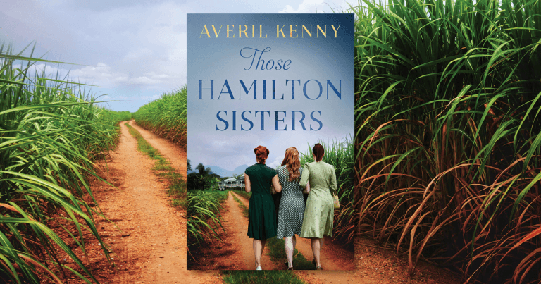 An Irresistible Story of Family and Secrets: Read our Review of Those Hamilton Sisters by Averil Kenny