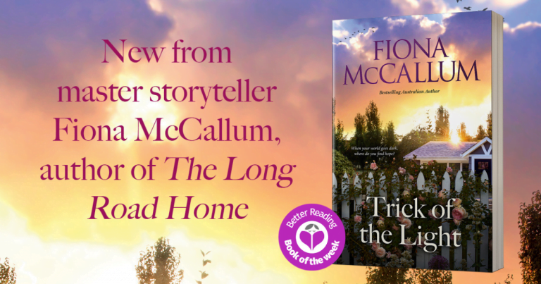 Loss, Change and Self-Discovery: Read our Review of Trick of the Light by Fiona McCallum