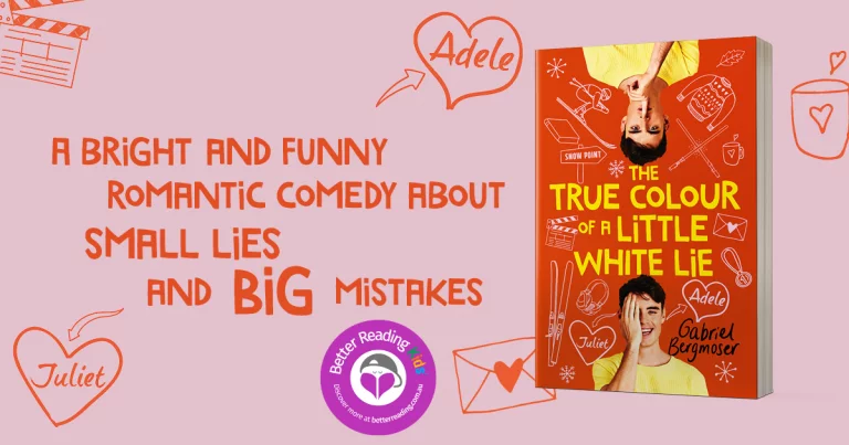 The Perfect Romantic Comedy for Teens (No Lie!): Read our Review of The True Colour of a Little White Lie by Gabriel Bergmoser