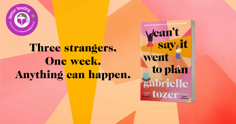 School’s Out! Read our Review of Can’t Say It Went to Plan by Gabrielle Tozer