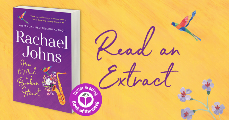 Filled with Wit and Wisdom: Read an Extract from How to Mend a Broken Heart by Rachael Johns