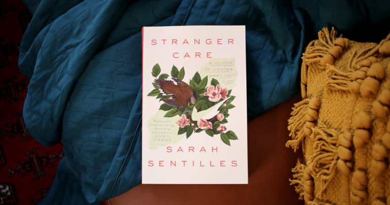 A Poignant and Heartbreaking Memoir: Read Our Review of Stranger Care by Sarah Sentilles