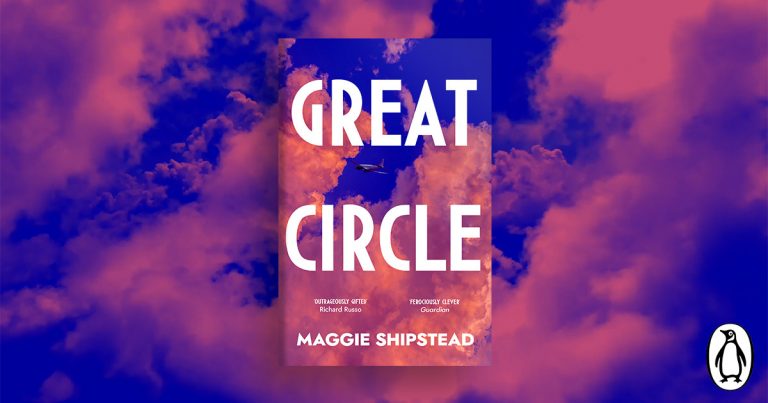 Soaring with Heart and Spirit: Read an Extract from Great Circle by Maggie Shipstead