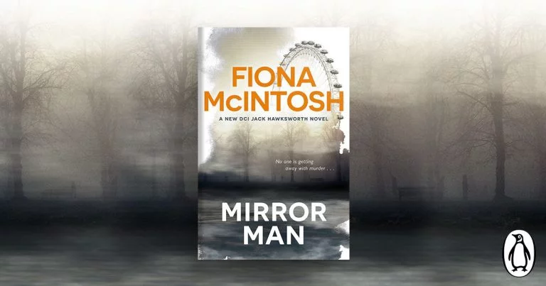 A Heart-Stopping Thriller: Take a Sneak Peek of Mirror Man by Bestselling Author Fiona McIntosh