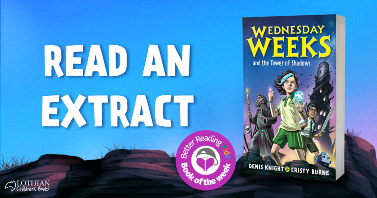 The Ultimate Prize and a Deadly Trap: Read an Extract from Wednesday Weeks and the Tower of Shadows by Denis Knight & Cristy Burne