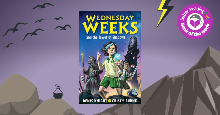Science, Magic, and Whacky Robots: Read our Review of Wednesday Weeks and the Tower of Shadows by Denis Knight & Cristy Burne