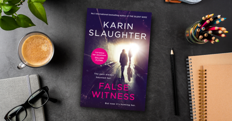 Dark, Compelling, and Powerfully Relevant: Read our Review of False Witness by Karin Slaughter