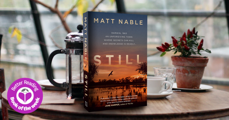 Hot, Humid, and Downright Dangerous: Read our Review of Still by Matt Nable