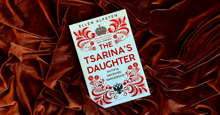 A Sumptuous Historical Epic: Read our Review of The Tsarina’s Daughter by Ellen Alpsten
