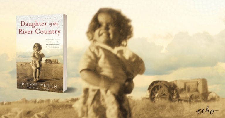 A Remarkable Memoir: Read an Extract from Daughter of the River Country by Dianne O’Brien