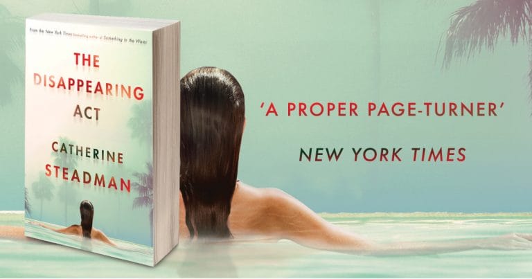 A Mind-Bending Psychological Mystery: Read our Review of The Disappearing Act by Catherine Steadman