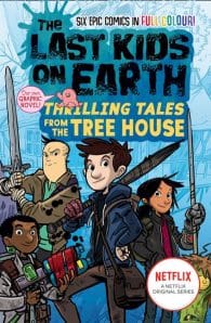 The Last Kids on Earth: Thrilling Tales from the Tree House