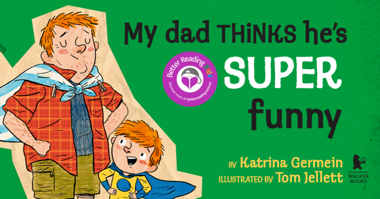 Dad Jokes Galore: Read our Review of My Dad Thinks He’s Super Funny by Katrina Germein and Tom Jellett