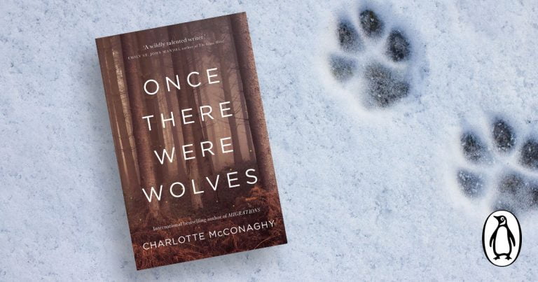 Propulsive and Spellbinding: Read an Extract from Once There Were Wolves by Charlotte McConaghy