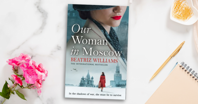 A Gripping Cold War Thriller: Read an Extract from Our Woman In Moscow by Beatriz Williams