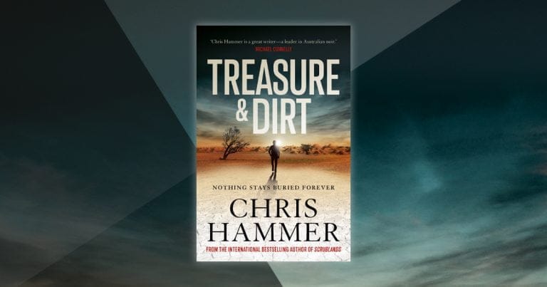 An Unputdownable Thriller: Read Our Review of Treasure and Dirt by Chris Hammer