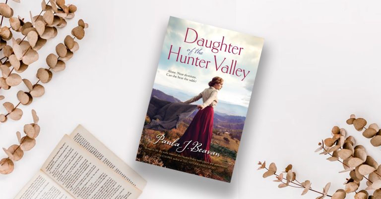 A Spectacular Historical Debut: Read an Extract from Daughter of the Hunter Valley by Paula J. Beavan