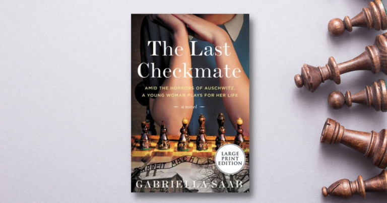 Unforgettable and Heart-Wrenching: Read Our Review of The Last Checkmate by Gabriella Saab