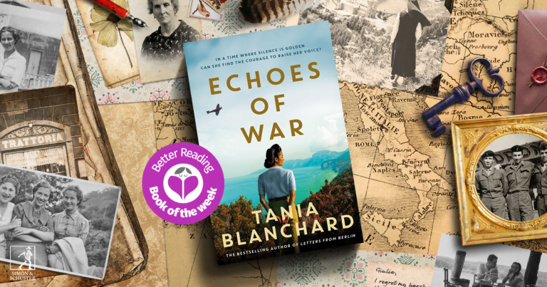 A Sweeping Historical Tale: Read an Extract from Echoes of War by Tania Blanchard