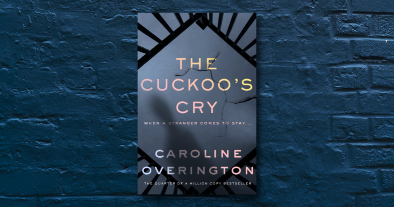 A Gripping Lockdown Thriller: Read Our Review of The Cuckoo’s Cry by Caroline Overington