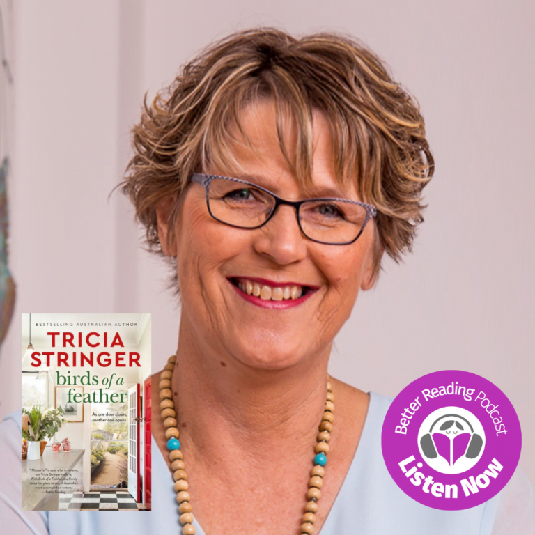 Podcast: Tricia Stringer on Exploring Female Friendship in Fiction