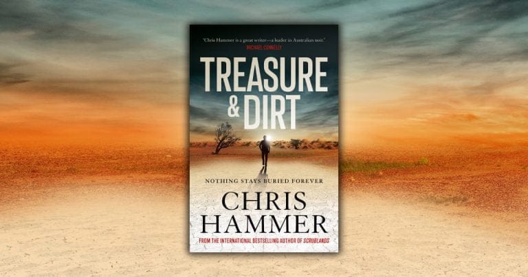 White-Knuckle Crime Thriller: Read an Extract from Treasure and Dirt by Chris Hammer