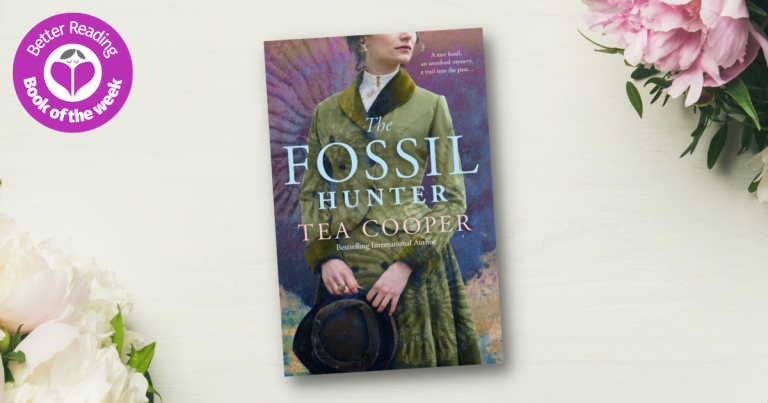 An Exquisite Journey of Discovery: Read an Extract from The Fossil Hunter by Tea Cooper