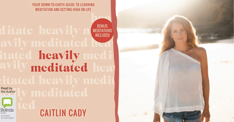 ‘Meditation is Medicine’: Q&A with Caitlin Cady, Author of Heavily Meditated
