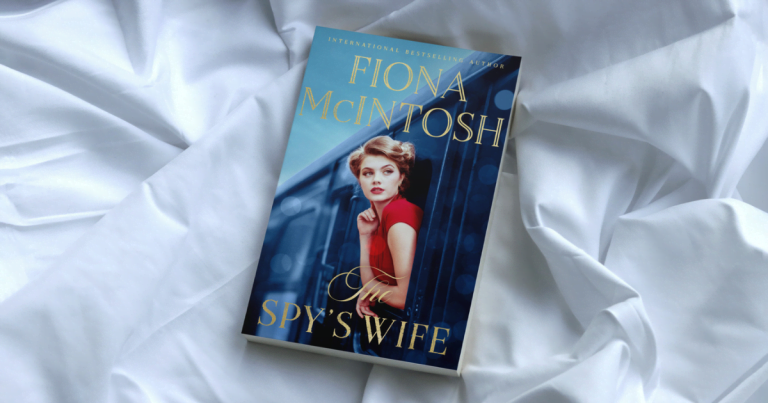 Love and Espionage: Read an Extract from The Spy’s Wife by Fiona Mcintosh