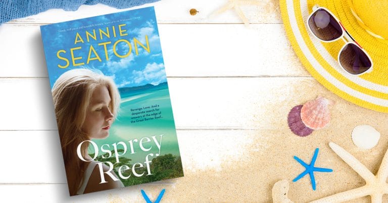 Love, Greed, Revenge: Read an Extract from Osprey Reef by Annie Seaton