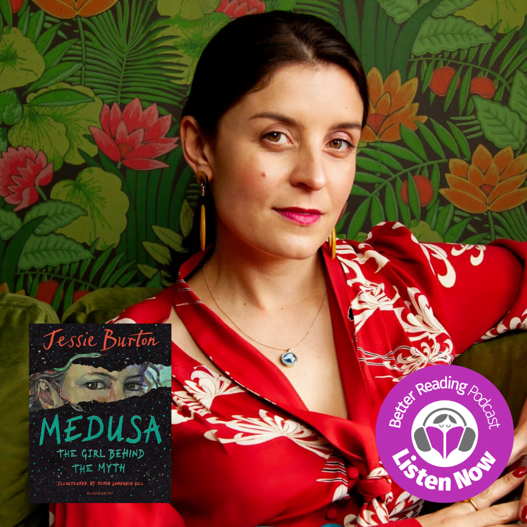 Podcast: Jessie Burton on Retelling the Story of Medusa | Better Reading