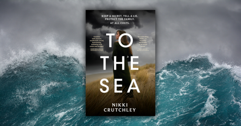 A Tense, Atmospheric Thriller: Read Our Review of To the Sea by Nikki Crutchley