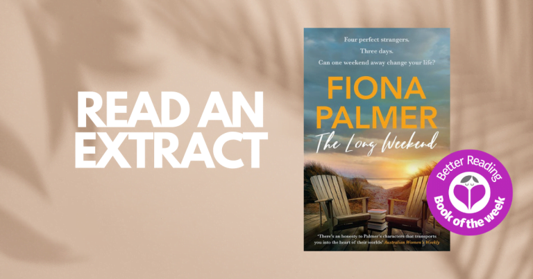 Secrets, Lies and Romance: Read an Extract from The Long Weekend by Fiona Palmer